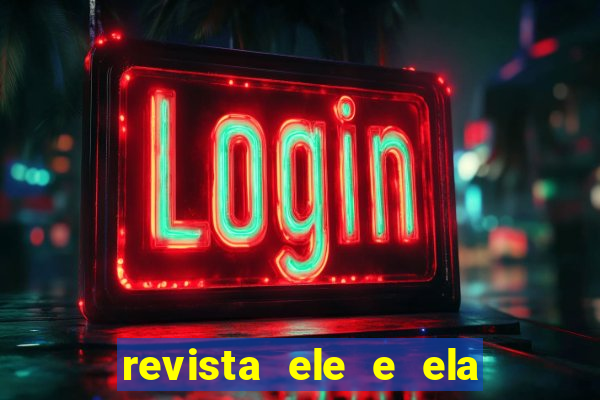 revista ele e ela cartas do forum